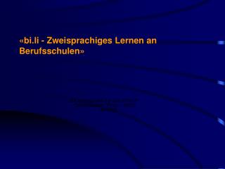 «bi.li - Zweisprachiges Lernen an Berufsschulen»