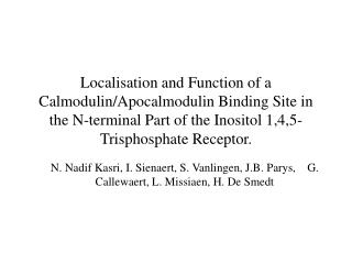 N. Nadif Kasri, I. Sienaert, S. Vanlingen, J.B. Parys, G. Callewaert, L. Missiaen, H. De Smedt