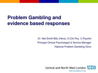 Problem Gambling and evidence based responses