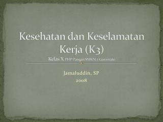 Kesehatan dan Keselamatan Kerja (K3) Kelas X PHP Pangan SMKN 2 Gorontalo