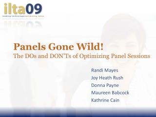 Panels Gone Wild! The DOs and DON’Ts of Optimizing Panel Sessions