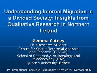 Gemma Catney PhD Research Student Centre for Spatial Territorial Analysis and Research (C-STAR)