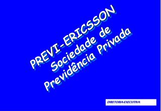 PREVI-ERICSSON Sociedade de Previdência Privada