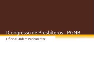 I Congresso de Presbíteros - PGNB