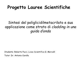 Studente: Roberto Pucci, Liceo Scientifico G. Mercalli Tutor: Dr. Antonio Carella