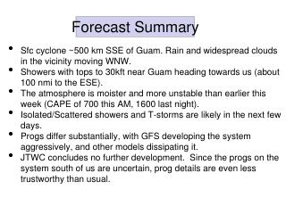 Sfc cyclone ~500 km SSE of Guam. Rain and widespread clouds in the vicinity moving WNW.