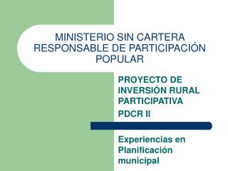 MINISTERIO SIN CARTERA RESPONSABLE DE PARTICIPACIÓN POPULAR