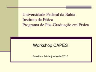 Universidade Federal da Bahia Instituto de Física Programa de Pós-Graduação em Física
