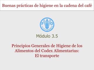 Principios Generales de Higiene de los Alimentos del Codex Alimentarius: El transporte
