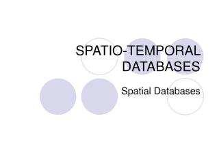 SPATIO-TEMPORAL DATABASES