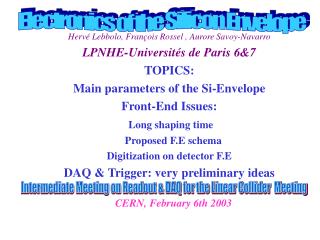 Hervé Lebbolo, François Rossel , Aurore Savoy-Navarro LPNHE-Universités de Paris 6&amp;7 TOPICS: