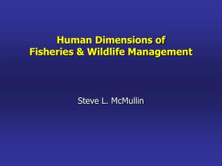 Human Dimensions of Fisheries &amp; Wildlife Management