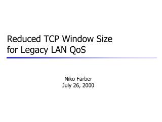 Reduced TCP Window Size for Legacy LAN QoS