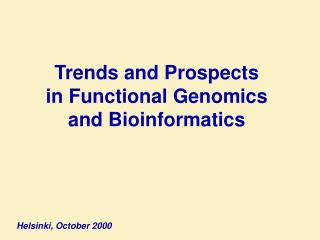 Trends and Prospects in Functional Genomics and Bioinformatics