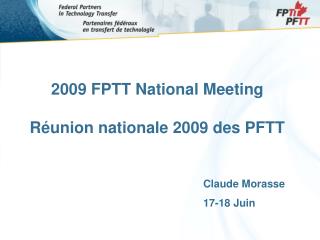 2009 FPTT National Meeting R éunion nationale 2009 des PFTT