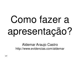 Como fazer a apresentação?
