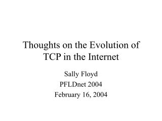 Thoughts on the Evolution of TCP in the Internet