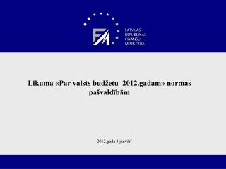 Likuma «Par valsts budžetu 2012.gadam» normas pašvaldībām