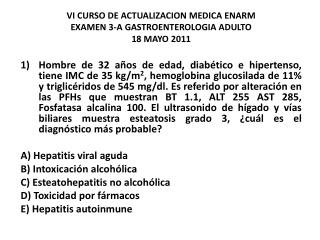 VI CURSO DE ACTUALIZACION MEDICA ENARM EXAMEN 3-A GASTROENTEROLOGIA ADULTO 18 MAYO 2011