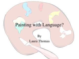 Painting with Language?