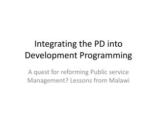 Integrating the PD into Development Programming