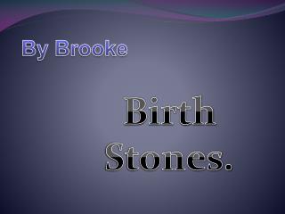 Birth Stones.