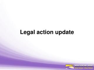 Legal action update