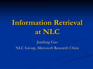 Information Retrieval at NLC