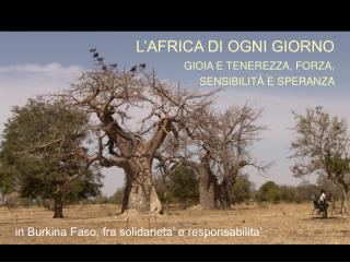 in Burkina Faso, fra solidarieta’ e responsabilita’