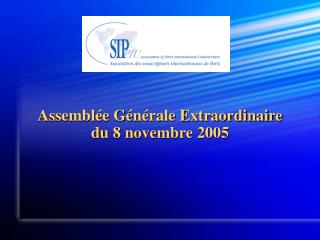 Assemblée Générale Extraordinaire du 8 novembre 2005