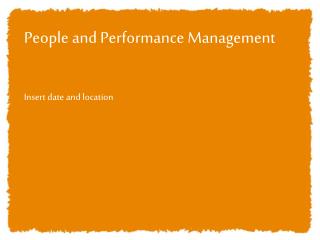 People and Performance Management Insert date and location