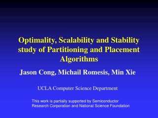 Optimality, Scalability and Stability study of Partitioning and Placement Algorithms