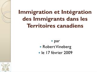 Immigration et Intégration des Immigrants dans les Territoires canadiens