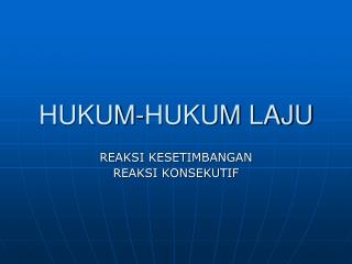 HUKUM-HUKUM LAJU