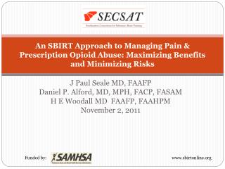J Paul Seale MD, FAAFP Daniel P. Alford, MD, MPH, FACP, FASAM H E Woodall MD FAAFP, FAAHPM