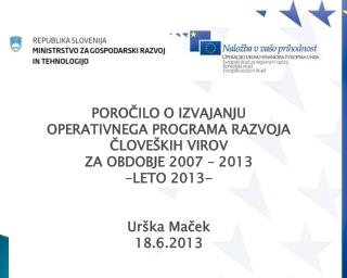 POROČILO O IZVAJANJU OPERATIVNEGA PROGRAMA RAZVOJA ČLOVEŠKIH VIROV ZA OBDOBJE 2007 – 2013