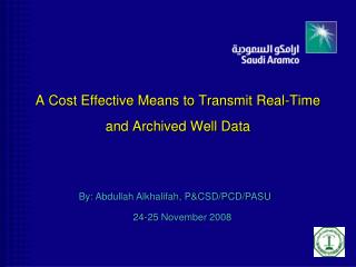 A Cost Effective Means to Transmit Real-Time and Archived Well Data
