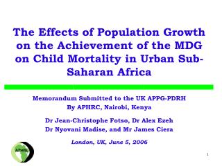 Memorandum Submitted t o the UK APPG-PDRH By APHRC, Nairobi, Kenya