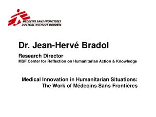 Dr. Jean-Herv é Bradol