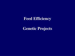 Feed Efficiency Genetic Projects