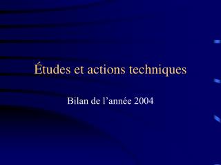 Études et actions techniques