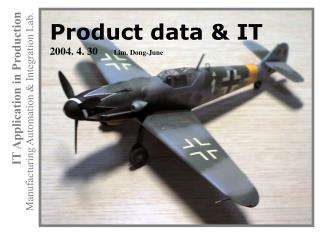 Product data &amp; IT 2004. 4. 30	 Lim, Dong-June
