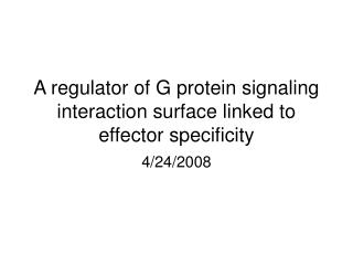 A regulator of G protein signaling interaction surface linked to effector specificity