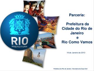 Parceria: Prefeitura da Cidade do Rio de Janeiro e Rio Como Vamos