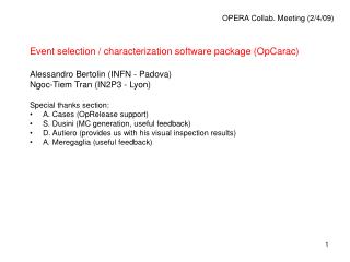 Event selection / characterization software package (OpCarac) Alessandro Bertolin (INFN - Padova)