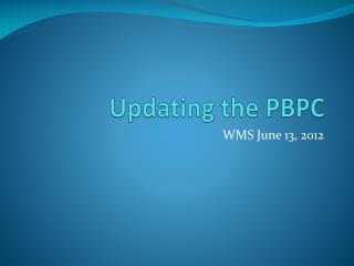 Updating the PBPC