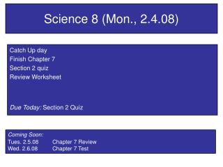 Science 8 (Mon., 2.4.08)