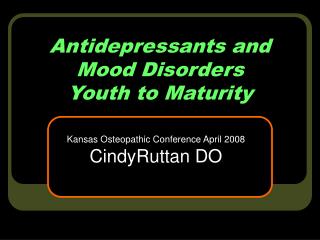 Antidepressants and Mood Disorders Youth to Maturity