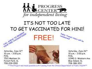 IT’S NOT TOO LATE TO GET VACCINATED FOR H1N1 !