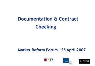 Documentation &amp; Contract Checking Market Reform Forum 25 April 2007